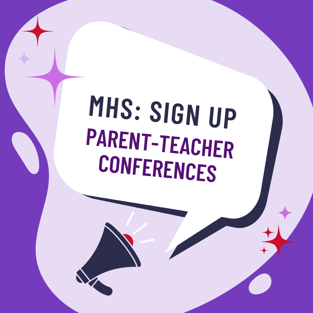 Purple graphic with megaphone that reads "MHS: sign up Parent-teacher conferences